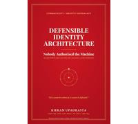 Defensible Identity Architecture: Nobody Authorised the Machine
