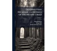 Defensio Fidei Nicaenae = a Defence of the Nicene Creed