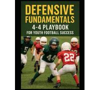 Defensive Fundamentals: 4-4 Playbook for Youth Football Success