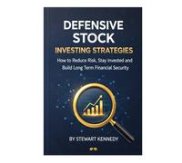 Defensive Stock Investing Strategies: How to Reduce Risk, Stay Invested and Build Long Term Financial Security (The Investing Essentials Library)