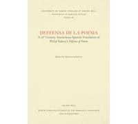 Deffensa de la poesia: A 17th Century Anonymous Spanish Translation of Philip Sidney’s Defence of Poesie: 186 (North Carolina Studies in the Romance Languages and Literatures)