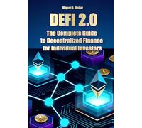 DeFi 2.0: The Complete Guide to Decentralized Finance for Individual Investors (Encyclopedia for Individual Investors)