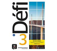 Défi 3 B1 - Édition hybride: Édition internationale. Livre de l'élève + code d'accès aux ressources numériques de ce manuel sur la plateforme Espace virtuel (12 mois)