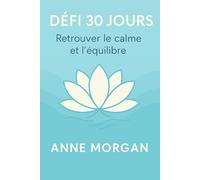 Défi 30 jours : Retrouver le calme et l’équilibre