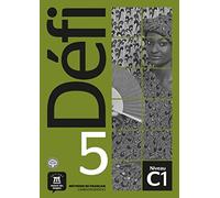 Défi 5 (C1). Cahier d'activités + MP3 déchargeable: Cahier d'exercices + MP3 téléchargeables