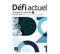 Défi actuel 1 A1 - Édition hybride: Méthode de français. Livre de l'élève + code d'accès aux ressources numériques de ce manuel sur la plateforme Espace virtuel (12 mois)