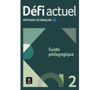 défi actuel 2. méthode de français a2. guide pedagogique