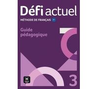 Défi Actuel 3. Guide Pédagogique