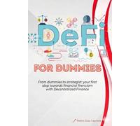 DeFi for Dummies: From dummies to strategist: your first step toward financial freedom with Decentralized Finance