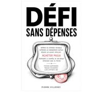 Défi Sans Dépenses: 30 jours pour reprendre la main sur son budget - Carnet à remplir : dépenses invisibles, achats impulsifs, épargne