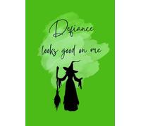 Defiance Looks Good On Me Notebook:: Green Wicked Witch A4 Notebook for Spell-binding Notes & Ideas | For fans of film and theatre, Broadway vibes | 120 pages, lined