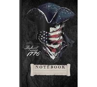 Defiant 1776 Notebook: Revolutionary War, American Flag, Patriotic Gift Journal for History Lovers, Students, College Study, and Office Notes