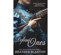Defiant Ones: Stories of Frontier and Pioneer Women Who Improvised, Adapted, and Overcame