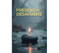 Defiant Presence / Presencia Desafiante: Claiming Your Soul in the Midst of Mayhem / Reclamando Tu Alma en Medio del Caos