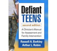 Defiant Teens, Second Edition: A Clinician's Manual for Assessment and Family Intervention