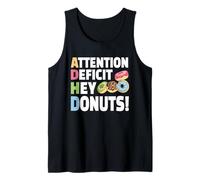 Déficit de atención Hey Donuts | TDAH Funny Impulsivity Joke Camiseta sin Mangas