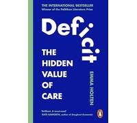 Deficit: The Hidden Value of Care - The International Bestseller