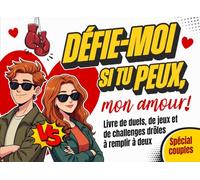 DÉFIE-MOI SI TU PEUX, mon amour !: Livre de duels, de jeux et de challenges drôles à remplir à deux - Le cadeau couple original pour Noël ou la Saint-Valentin