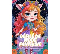 Défilé de mode fantaisie. Livre de Coloriage pour Filles dès 6 Ans - 84 Femmes Magiques et Robes Enchantées - 169 Pages avec Verso Vide - Fées, Princesses & Déesses à Colorier