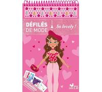 Défilés de mode So lovely !: 21 modèles + 260 autocollants