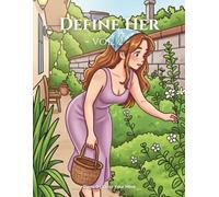 Define her, Vol 2 by Diana D | Color you mind: Coloring book for stress relief and creativity stimulation and motivational quotes for personal development (Define her by Diana D | Color Your Mind)
