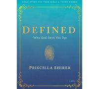 Defined - Teen Girls' Bible Study Book: Who God Says You Are (Bible Study for Teen Girls and Young Women)