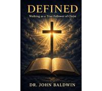 Defined: Walking as a True Follower of Christ (The Biblical Wisdom Collection)