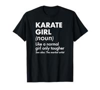 Definición de Chica de Karate como una Chica Normal Solo más Dura Camiseta