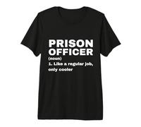 Definición de Oficial de prisión Divertido como un Trabajo Regular Solo más Fresco Camiseta Premium