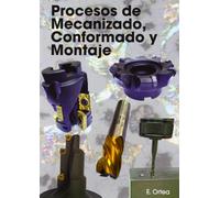 Definicion De Procesos De Mecanizado, Conformado Y Montaje