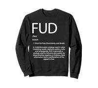 Definición FUD Miedo Mezclado con Duda e incertidumbre FUD Sudadera