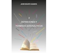 DEFINICIONES Y TÉRMINOS AERONÁUTICOS: 3 (AEROLIBROS)