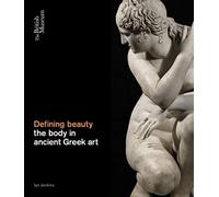 Defining Beauty: The Body in Ancient Greek Art