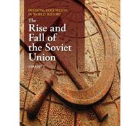 Defining Documents in World History: The Rise & Fall of the Soviet Union