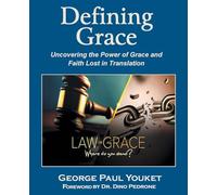 Defining Grace: Uncovering the Power of Grace and Faith Lost in Translation