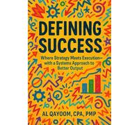 Defining Success: Where Strategy Meets Execution-with a Systems Approach to Better Output: 2 (The Adaptive Enterprise Series)