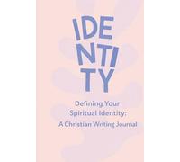 Defining Your spiritual identity: A Christian Writing Journal