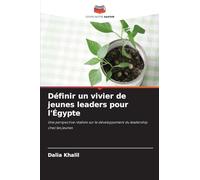 Définir un vivier de jeunes leaders pour l'Égypte: Une perspective réaliste sur le développement du leadership chez les jeunes