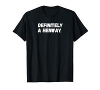 Definitely A Henway Funny Graphic Clever Dad Joke Humor Camiseta