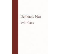 Definitely Not Evil Plans