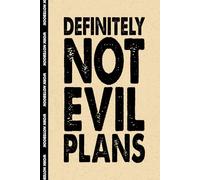 Definitely Not Evil Plans: 6x9 Office Journal Notebook - 100+ Blank Lined Pages with Sarcastic Quotes Sayings | Funny Gag Gift for Coworkers, Boss, or Employees
