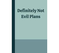 Definitely Not Evil Plans: A Funny Blank Lined Notebook for Brainstorming, Journaling, and Sketching Your Next Big Idea.