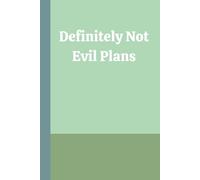 Definitely Not Evil Plans: A Funny Blank Lined Notebook for Brainstorming, Journaling, and Sketching Your Next Big Idea.