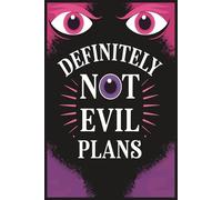 Definitely Not Evil Plans: A Funny Lined Notebook for Plotting Totally Innocent Ideas.Gift Office Humor for Sarcastic Friends, Coworkers, Bosses and Employees