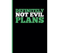 DEFINITELY NOT EVIL PLANS: A Funny Notebook Gift for Seniors Gag gift for women, friends, journal & Notebook/The best gift idea for seniors.