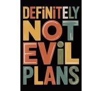 Definitely Not Evil Plans: Funny Notebook for Coworkers - Journal for Employees, Friends, Adults - Sarcastic Ideas for Work, Office | 120 Lined Pages, 6x9 Inches