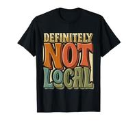 Definitely Not Local Memes De Turistas Forasteros |- Camiseta