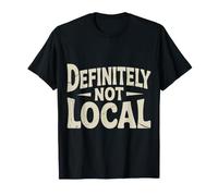 Definitely Not Local Memes De Turistas Forasteros - Camiseta