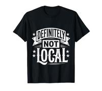 Definitely Not Local Memes De Turistas Forasteros |- Camiseta