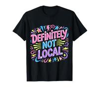 Definitely Not Local Memes De Turistas Forasteros |- Camiseta
